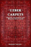 Uzbek Carpets. Origins, techniques and modern innovations (eBook, ePUB) Uzbek Carpets. Origins, techniques and modern innovations (eBook, ePUB)