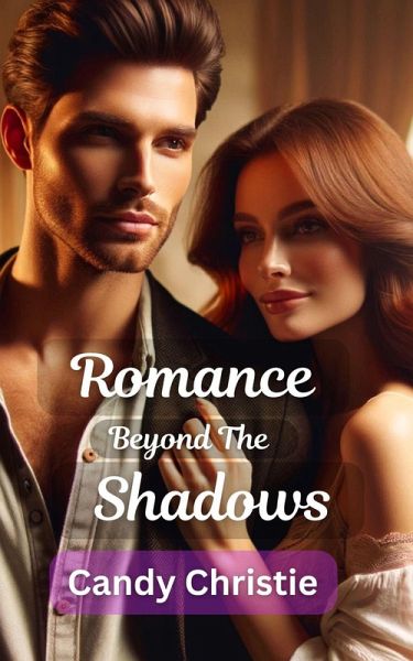 Romance Beyond the Shadows (Romance and Love, #3) (eBook, ePUB)