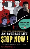 Stop now an average life and save your golden hours (eBook, ePUB)