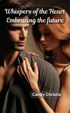 Whispers of the Heart Embracing the future (Forbidden Love, #3) (eBook, ePUB)