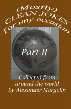 (Mostly) CLEAN JOKES for any occasion. Part II (eBook, ePUB) - Margolin, Alexander