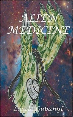 Alien Medicine (eBook, ePUB) - Gubanyi, Laszlo