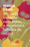 Em cada instante nascemos e morremos bilhões de vezes (eBook, ePUB) Em cada instante nascemos e morremos bilhões de vezes (eBook, ePUB)
