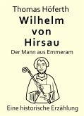 Wilhelm von Hirsau - Der Mann aus Emmeram (eBook, ePUB)