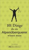 101 Dinge, die ein Alpenüberquerer wissen muss   (Mängelexemplar)