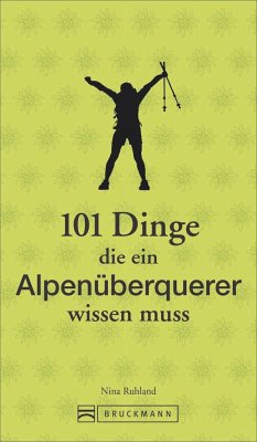 101 Dinge, die ein Alpenüberquerer wissen muss (Mängelexemplar) - Ruhland, Nina 101 Dinge, die ein Alpenüberquerer wissen muss (Mängelexemplar) - Ruhland, Nina