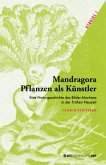 Mandragora - Pflanzen als Künstler