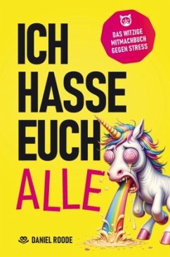 Ich hasse euch alle - Daniel Roode