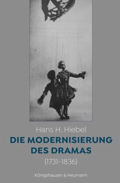 Die Modernisierung des Dramas (1731 - 1836) - Hiebel, Hans H.