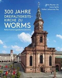 Cover 300 Jahre Dreifaltigkeitskirche zu Worms (Reformationsgedächtniskirche)