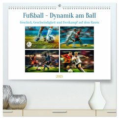 Fußball - Dynamik am Ball (hochwertiger Premium Wandkalender 2025 DIN A2 quer), Kunstdruck in Hochglanz