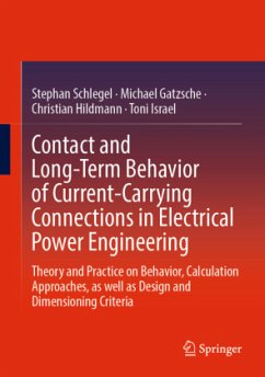 Contact and Long-Term Behavior of Current-Carrying Connections in Electrical Power Engineering - Schlegel, Stephan;Gatzsche, Michael;Hildmann, Christian