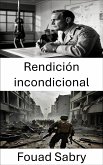 Rendición incondicional (eBook, ePUB)