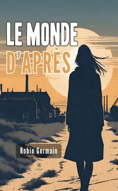 Le monde d’après (eBook, ePUB) - Germain, Robin