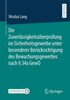 Cover Die Zuverlässigkeitsüberprüfung im Sicherheitsgewerbe unter besonderer Berücksichtigung des Bewachungsgewerbes nach § 34a GewO