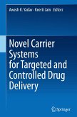 Novel Carrier Systems for Targeted and Controlled Drug Delivery Novel Carrier Systems for Targeted and Controlled Drug Delivery
