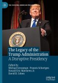 The Legacy of the Trump Administration The Legacy of the Trump Administration