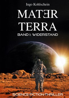 Mater Terra 1: Widerstand - Kohlschein, Ingo