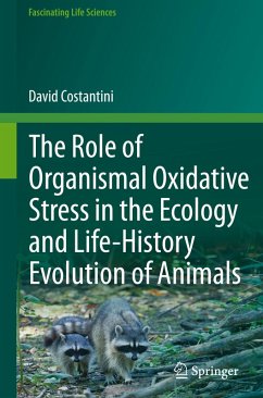 The Role of Organismal Oxidative Stress in the Ecology and Life-History Evolution of Animals - Costantini, David