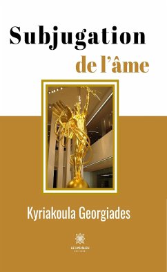 Subjugation de l’âme (eBook, ePUB) - Georgiades, Kyriakoula