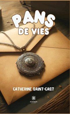 Pans de vies (eBook, ePUB) - Saint-Cast, Catherine