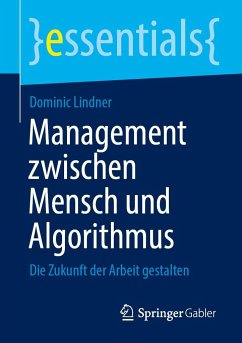 Management zwischen Mensch und Algorithmus - Lindner, Dominic