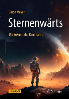 Sternenwärts - Die Zukunft der Raumfahrt - Meyer, Guido