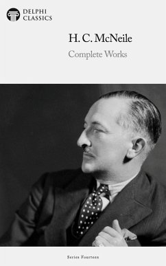 Delphi Complete Works of H. C. McNeile Sapper (eBook, ePUB) - Mcneile, H. C.