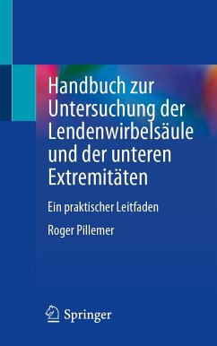 Handbuch zur Untersuchung der Lendenwirbelsäule und der unteren Extremitäten - Pillemer, Roger