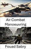 Air Combat Manoeuvring (eBook, ePUB)