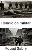 Rendición militar (eBook, ePUB)