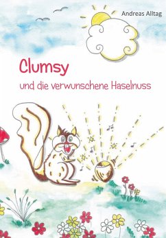 Clumsy und die verwunschene Haselnuss - Alltag, Andreas