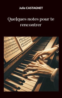 Quelques notes pour te rencontrer - Castagnet, Julie