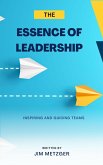 The Essence of Leadership (eBook, ePUB) The Essence of Leadership (eBook, ePUB)
