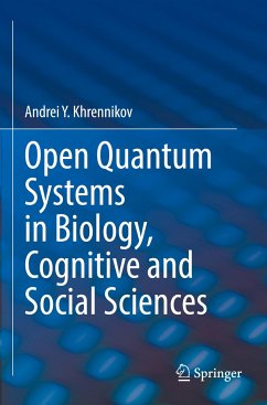 Open Quantum Systems in Biology, Cognitive and Social Sciences - Khrennikov, Andrei Y.