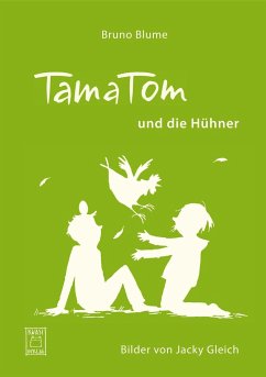 TamaTom und die Hühner - Blume, Bruno