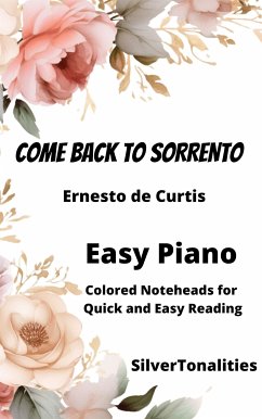 Come Back to Sorrento Easy Piano Sheet Music with Colored Notation (fixed-layout eBook, ePUB) - SilverTonalities; de Curtis, Ernesto