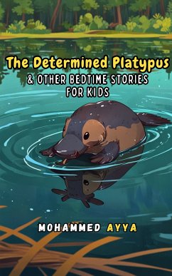 The Determined Platypus (eBook, ePUB) - Ayya, Mohammed