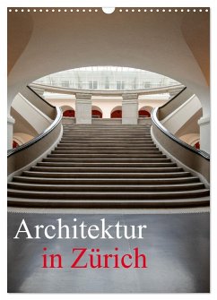 Architektur in Zürich (Wandkalender 2025 DIN A3 hoch), CALVENDO Monatskalender