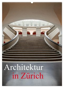 Architektur in Zürich (Wandkalender 2025 DIN A2 hoch), CALVENDO Monatskalender