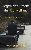 Gegen den Strom der Dunkelheit: Ein Leben mit Depressionen (eBook, ePUB)