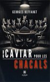 Du caviar pour les chacals (eBook, ePUB)