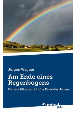 Am Ende eines Regenbogens - Wagner, Jürgen