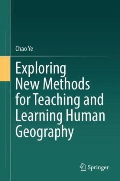 Exploring New Methods for Teaching and Learning Human Geography - Ye, Chao