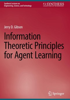 Information Theoretic Principles for Agent Learning - Gibson, Jerry D.