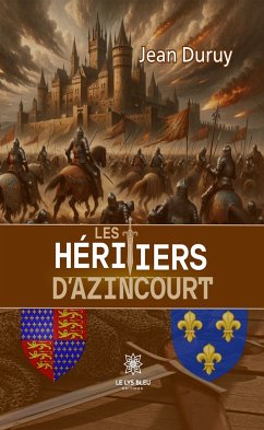 Les héritiers d’Azincourt (eBook, ePUB) - Duruy, Jean