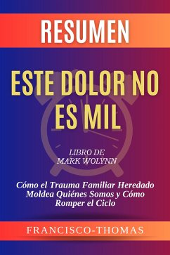 Resumen de Este Dolor No Es Mil (eBook, ePUB) - thomas, francisco