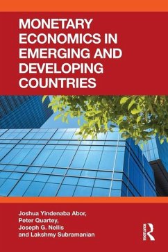 Monetary Economics in Emerging and Developing Countries - Abor, Joshua Yindenaba (University of Ghana Business School, Ghana); Quartey, Peter; Nellis, Joseph G.