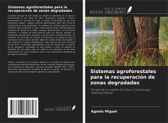 Sistemas agroforestales para la recuperación de zonas degradadas - Miguel, Agnelo