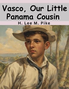 Vasco, Our Little Panama Cousin - H. Lee M. Pike